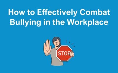 How to Effectively Combat Bullying in the Workplace