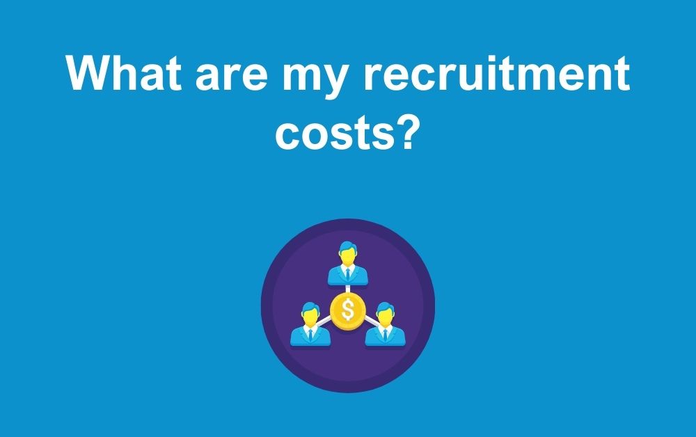 What are my recruitment costs