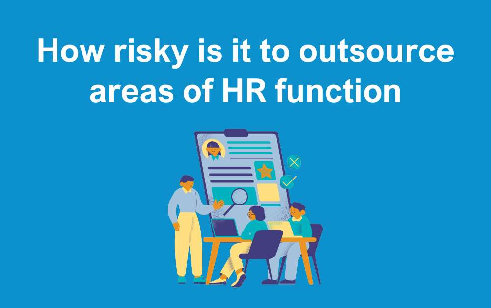 How risky is it to outsource areas of HR function