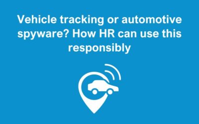 HR Vehicle Tracking or Automotive Spyware? How HR Departments Can Responsibly Use this Technology