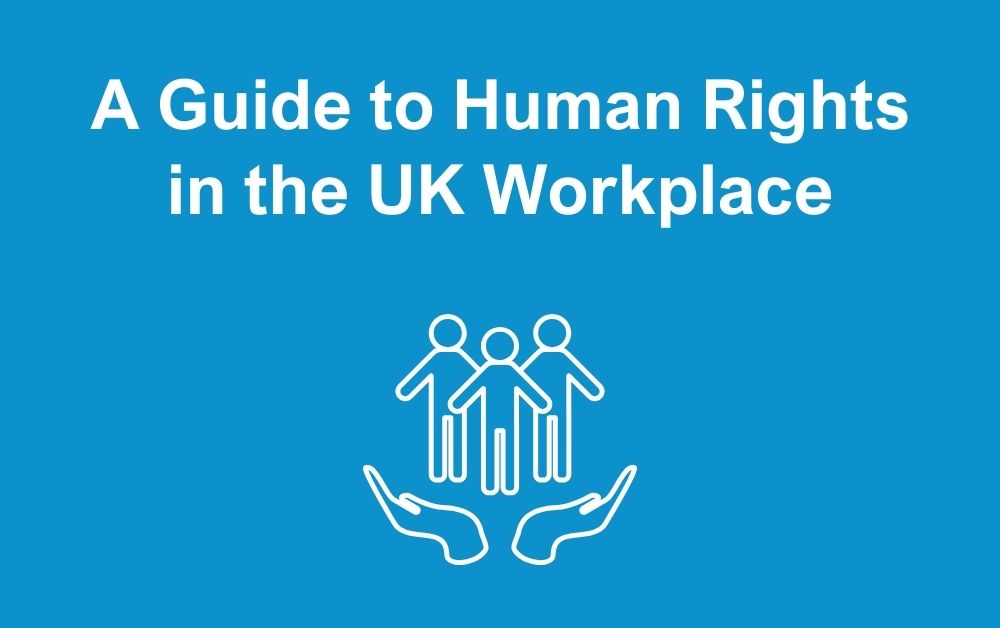 A Guide to Human Rights in the UK Workplace