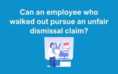 Can an employee who walked out pursue an unfair dismissal claim?