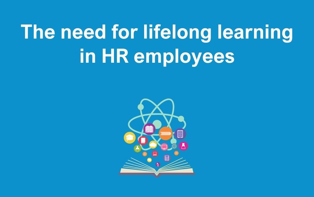 The need for lifelong learning in HR employees