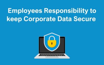 Employees Responsibility to keep Corporate Data Secure