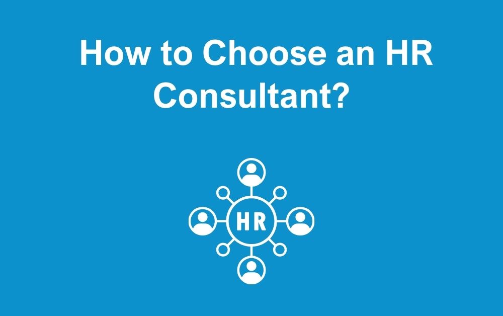 How to Choose an HR Consultant