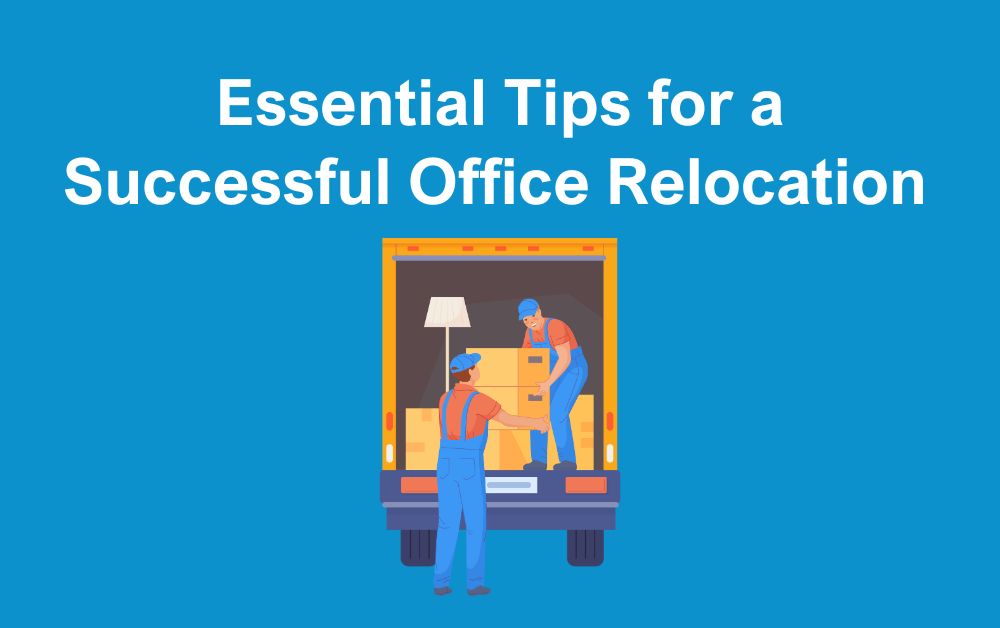 Essential Tips for a Successful Office Relocation