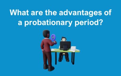 What are the advantages of a probationary period?