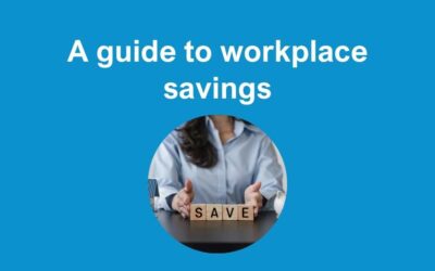 A guide to workplace savings