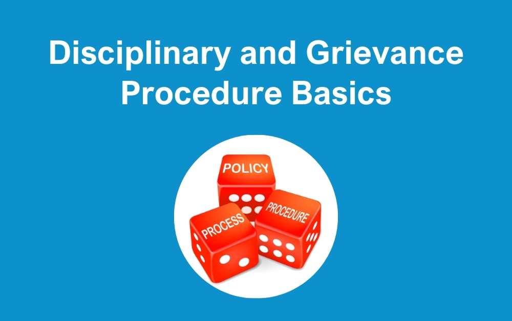 Disciplinary and Grievance Procedure Basics