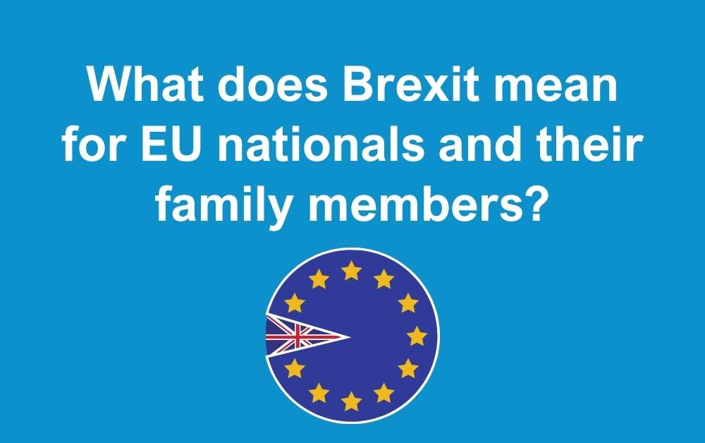 What does Brexit mean for EU nationals and their family members?