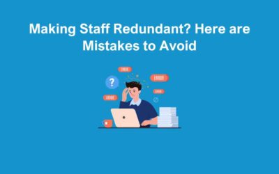 Making Staff Redundant? Here are Mistakes to Avoid