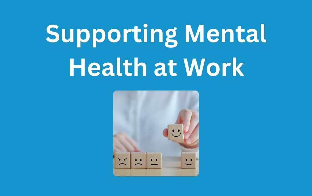 Supporting Mental Health at Work