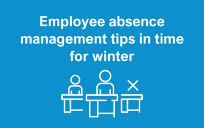 Employee Absence Management Tips In Time for Winter