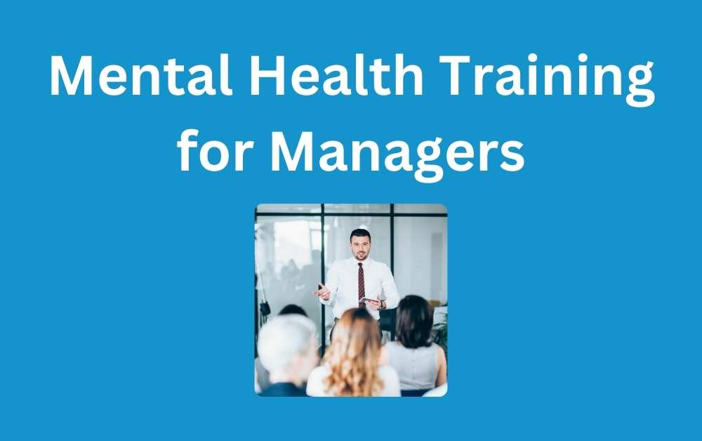 Mental Health Training for Managers