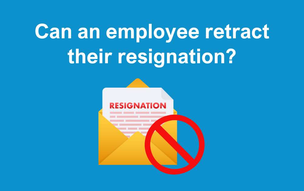 Can an employee retract their resignation