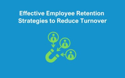 Effective Employee Retention Strategies to Reduce Turnover