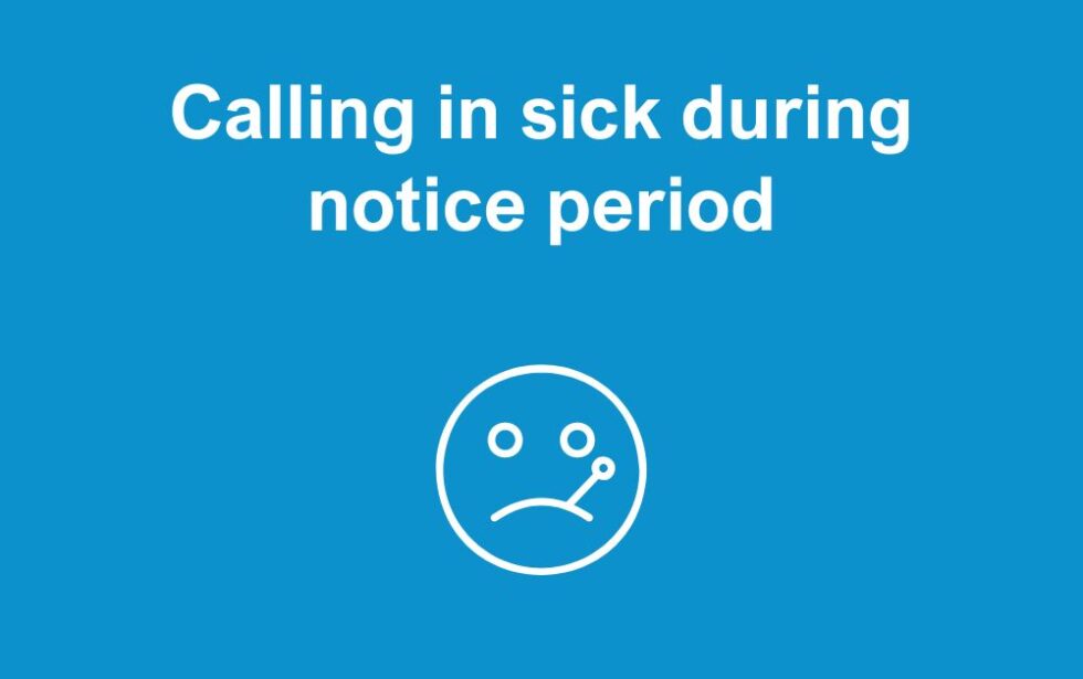 call-in-sick-during-notice-period-uk-regulations-rights