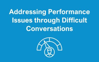 Managing Performance and Difficult Conversations