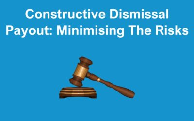 Constructive Dismissal Payout: Minimising The Risks