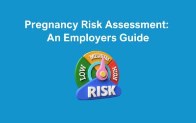 Pregnancy Risk Assessment: An Employers Guide