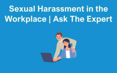 Sexual Harassment in the Workplace | Ask The Expert – Jenna