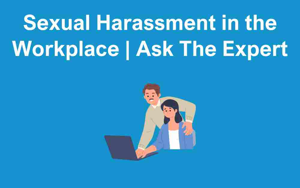 Sexual harassment in the workplace