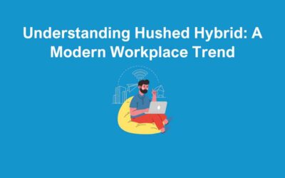 Understanding Hushed Hybrid: A Modern Workplace Trend