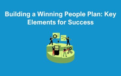 Building a Winning People Plan: Key Elements for Success